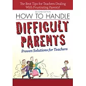 How to Handle Difficult Parents: Proven Solutions for Teachers