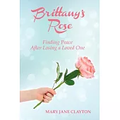 Brittany’s Rose: Finding Peace After Losing a Loved One