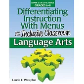 Differentiating Instruction with Menus for the Inclusive Classroom, Grades 6-8: Language Arts