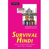 Survival Hindi: How to Communicate without Fuss or Fear--Instantly!