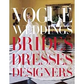 Vogue Weddings: Brides, Dresses, Designers