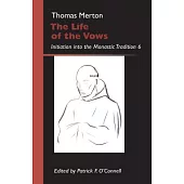 The Life of the Vows: Initiation Into the Monastic Tradition