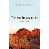 Television, Bedpans, and Me: A Life Lived in the Red Centre of Australia