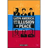 Latin America and the Illusion of Peace