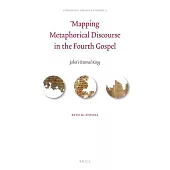 Mapping Metaphorical Discourse in the Fourth Gospel: John’s Eternal King