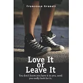 Love It or Leave It: you don’t know you have it in you, until you really look for it