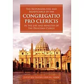 The Responsibilities and Significance of the Congregatio Pro Clericis in the Life and Ministry of the Diocesan Clergy