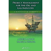 Project Management for the Oil and Gas Industry: A World System Approach