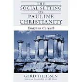 The Social Setting of Pauline Christianity: Essays on Corinth