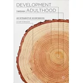 Development Through Adulthood: An Integrative Sourcebook