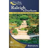Five-Star Trails Raleigh & Durham: Your Guide to the Area’s Most Beautiful Hikes