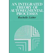An Integrated Theory of Autosegmental Processes
