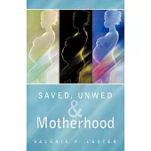 Saved, Unwed & Motherhood