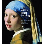 Girl With a Pearl Earring: Dutch Paintings from the Mauritshuis