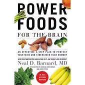 Power Foods for the Brain: An Effective 3-Step Plan to Protect Your Mind and Strengthen Your Memory