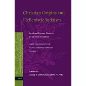 Christian Origins and Hellenistic Judaism: Social and Literary Contexts for the New Testament