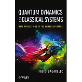 Quantum Dynamics for Classical Systems: With Applications of the Number Operator