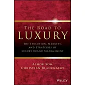 The Road to Luxury: The Evolution, Markets, and Strategies of Luxury Brand Management
