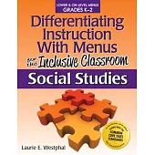 Differentiating Instruction With Menus for the Inclusive Classroom: Social Studies: Lower & On-level Menus Grades K-2