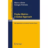 Finsler Metrics - a Global Approach: With Applications to Geometric Function Theory