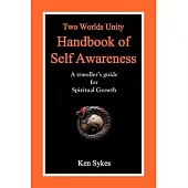 Two Worlds Unity Handbook of Self Awareness: A Traveller’s Guide for Spiritual Growth