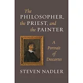 The Philosopher, the Priest, and the Painter: A Portrait of Descartes