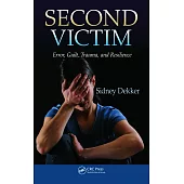 Second Victim: Error, Guilt, Trauma, and Resilience