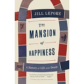 The Mansion of Happiness: A History of Life and Death