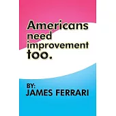 Americans Need Improvement Too