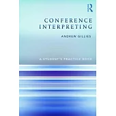 Conference Interpreting: A Student’s Practice Book