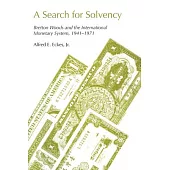 A Search for Solvency: Bretton Woods and the International Monetary System, 1941-1971