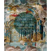 From the Score to the Stage: An Illustrated History of Continental Opera Production and Staging