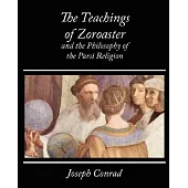 The Teachings of Zoroaster and the Philosophy of the Parsi Religion