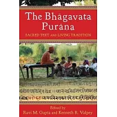 The Bhāgavata Purāna: Sacred Text and Living Tradition