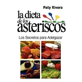 La dieta de los asteriscos / The Star Diet: Los secretos para adelgazar / Secrets To Lose Weight