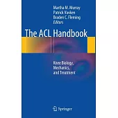 The ACL Handbook: Knee Biology, Mechanics, and Treatment