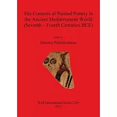 The Contexts of Painted Pottery in the Ancient Mediterranean World: Seventh-fourth Centuries