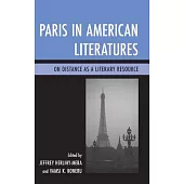 Paris in American Literatures: On Distance as a Literary Resource