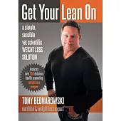 Get Your Lean on: A Simple, Sensible Yet Scientific Weight Loss Solution