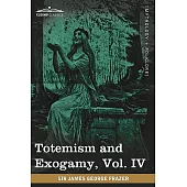 Totemism and Exogamy, Vol. IV (in Four Volumes)