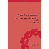 Arctic Exploration in the Nineteenth Century: Discovering the Northwest Passage