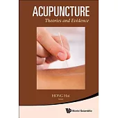 Acupuncture: Theories and Evidence
