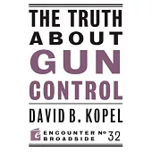 The Truth About Gun Control