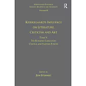 Volume 12, Tome V: Kierkegaard’s Influence on Literature, Criticism and Art: The Romance Languages, Central and Eastern Europe