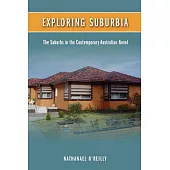 Exploring Suburbia: The Suburbs in the Contemporary Australian Novel