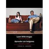Learn With Images Spanish / English: Aprender Con Imagenes Espanol / Ingles