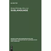 Sublanguage: Studies on Language in Restricted Semantic Domains