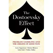 The Dostoevsky Effect: Problem Gambling and the Origins of Addiction
