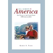 All Across America: Our Travels in the United States 1998 Through 2011