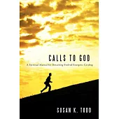 Calls to God: A Spiritual Manual for Detaching Evolved Energetic Cording